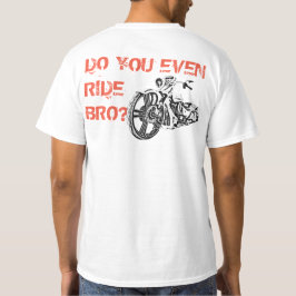 ZELFS RIDE BRO? T-SHIRT