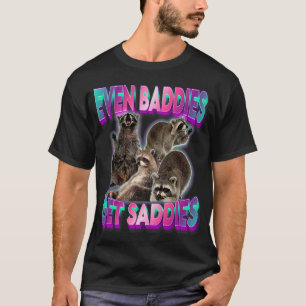 Zelfs slechteriken krijgen droefenis Wasbeer Meme T-shirt