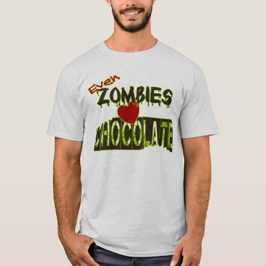Zelfs Zombies Love Chocolate Tee Shirts (Voorkant)