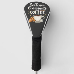 Zelfzorg is croissant en koffie cafeïne patserij golfheadcover