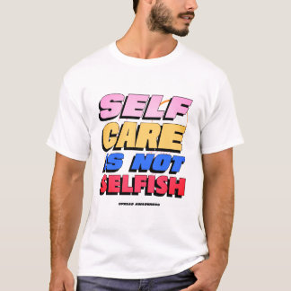 Zelfzorg is geen egoïstische geestelijke gezondhei t-shirt
