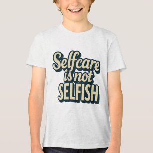 Zelfzorg is niet egoïstisch - bewustzijn van geest Tri-Blend shirt