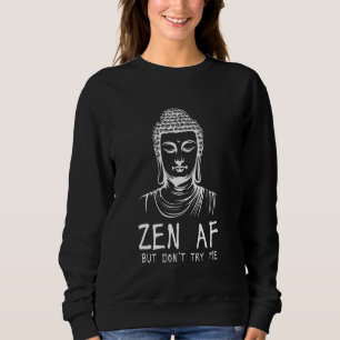 Zen AF Sarcastische Humor Boeddhisme Mindfulness Y Trui