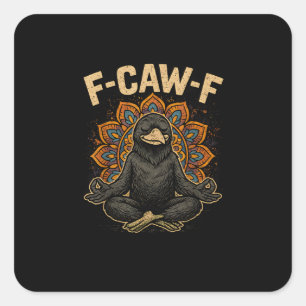 Zen F-Caw-F Kraai Yoga Raven F-Caw-F Zen Grappig M Vierkante Sticker