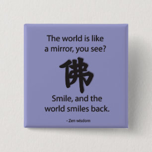 Zen Wisdom - We krijgen wat we geven Vierkante Button 5,1 Cm