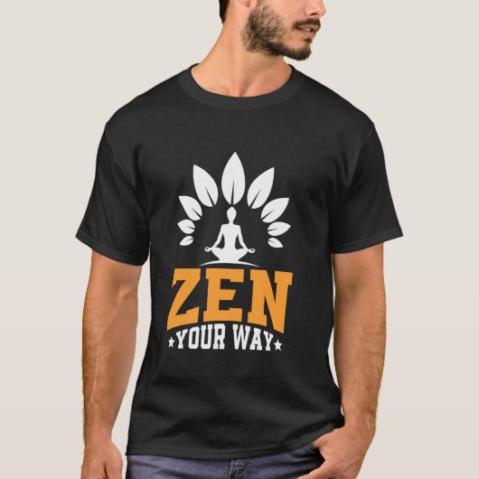 Zen Your Way meditatie T-shirt (Voorkant)