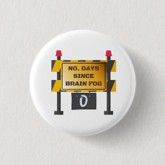 Zero Days Since Brain Fog Incident Ronde Button 3,2 Cm