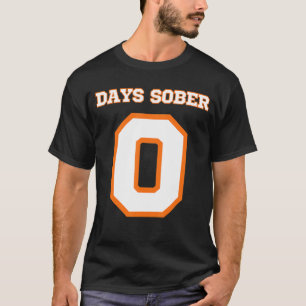 Zero Days Sober Funny Drink T-shirt