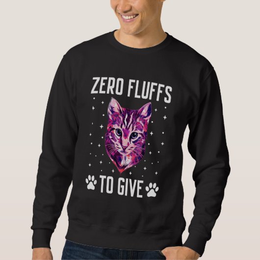 Zero Fluffs to Give Cat  Cat Mom Kitten Cat Dad  2 Trui (Voorkant)
