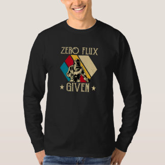 Zero Flux Gegeven   Lassen T-shirt