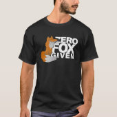 Zero Fox Given  Fox  Gag T-shirt (Voorkant)
