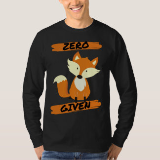 Zero Fox Given  Pun T-shirt
