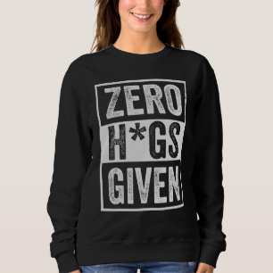 Zero Hugs Gezien - Funny Sarcasm - Irony Gezegde Trui