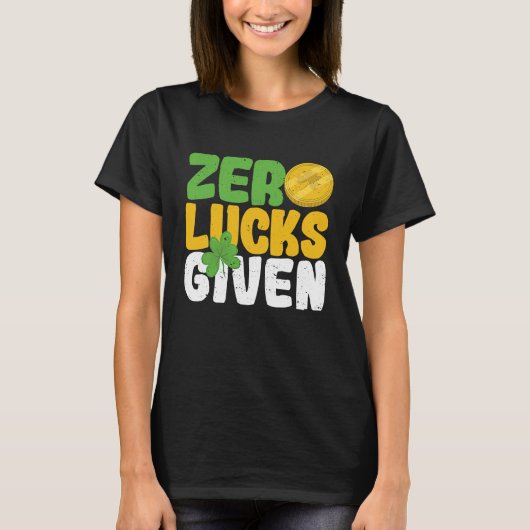 Zero Lucks Given Funny Saint Patrick's Day Shamroc T-shirt (Voorkant)
