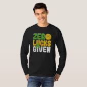 Zero Lucks Given Funny Saint Patrick's Day Shamroc T-shirt (Voorkant volledig)