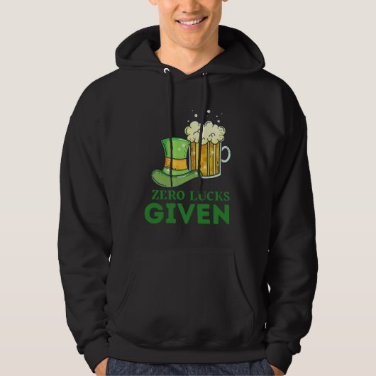 Zero Lucks Given St Patrick s Day St Paddys Day 4 Hoodie (Voorkant)