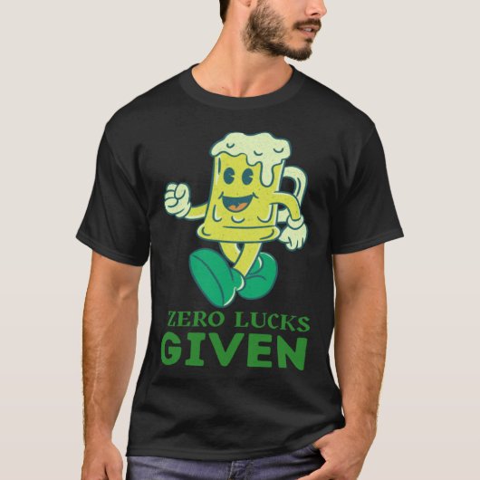 Zero Lucks Given St Patrick s Day St Paddys Day T-shirt (Voorkant)