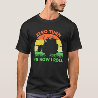 Zero Mowing Turn It's How I Roll Mow Vintage T-shirt