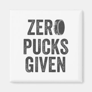 Zero Pucks Given Sarcastic Adult Hockey Men's Wome Magneet