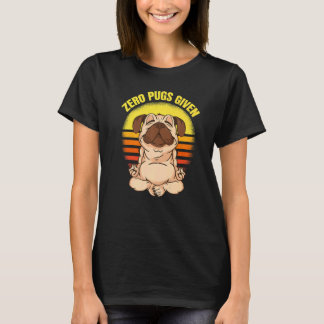 Zero Pugs Given Dog Making Yoga Vintage Namaste Pu T-shirt