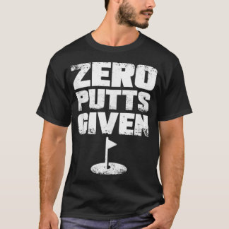 Zero Putts gegeven Funny Golf T-shirt