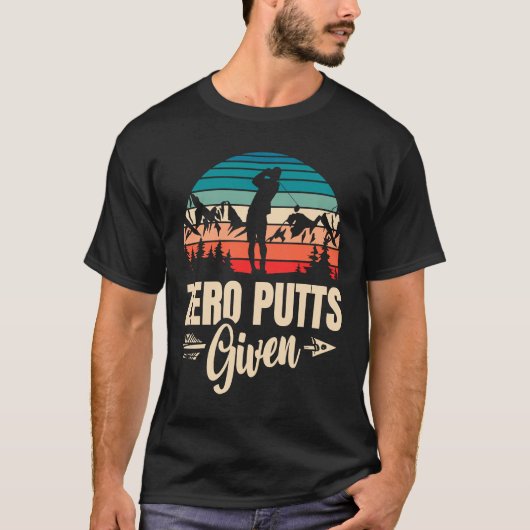 Zero Putts Given Golfer Golf Player Jokes Golf 1 T-shirt (Voorkant)