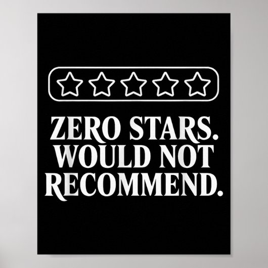 Zero Stars Would Not Recommend Humor Funny Sarcast Poster (Voorkant)