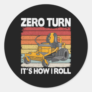 Zero Turn Het is hoe ik Landscag grasmaaier rol Ronde Sticker