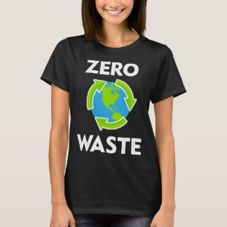 Zero Waste Earth Day Environmental Teacher Anti P T-shirt