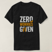 Zero Worries Given Bold Tee T-shirt (Design voorkant)
