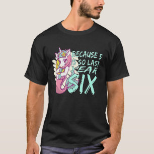 Zes omdat vijf zo'n laatste jaar is... t-shirt