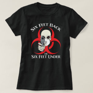 Zes voet terug of zes voet onder T-shirt