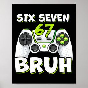 Zes Zeven 67 Bruh Verjaardag Grappige Videogames G Poster