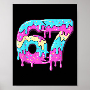 Zes Zeven 67 Meme Druppelend Nummer 67 Ijs  Poster