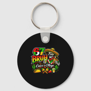 Zes zeven bruh 67 cinco de mayo Mexicaans feest Sleutelhanger