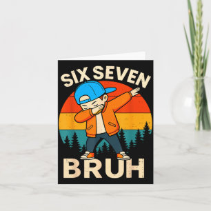 Zes Zeven Bruh 6 7 Nummer 67 Meme Dab Dabbing Jong Kaart