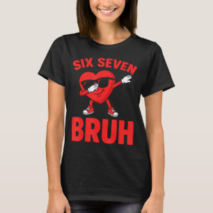 Zes zeven bruh dabbing hart valentijnsdag grappige t-shirt