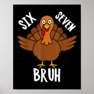 Zes Zeven Bruh Thanksgiving Turkey 6 7 Meme Nummer Poster