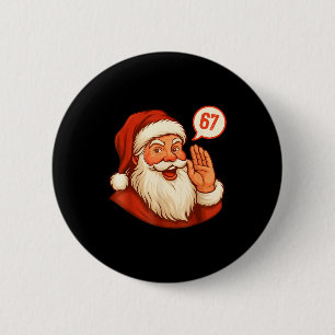 Zes Zeven Kerstmis 67 Meme Slang Sinterklaas Zegt  Ronde Button 5,7 Cm