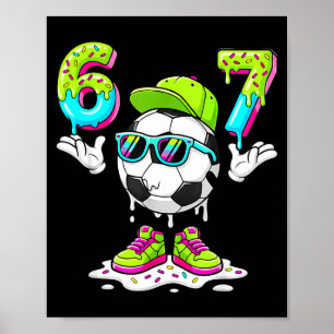 Zes Zeven Meme Voetbal Ijs Drip 67 Voor Kinderen B Poster