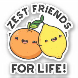 Zest Friends for Life Funny Citrus Fruit Pun Sticker