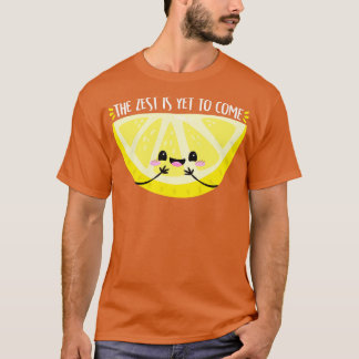 Zest moet nog komen t-shirt