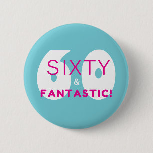 Zestig en Fantastisch 60ste Verjaardag Cadeau Ronde Button 5,7 Cm