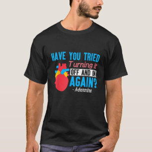 Zet het uit en weer aan Grappig Adenosine Cardiac  T-shirt