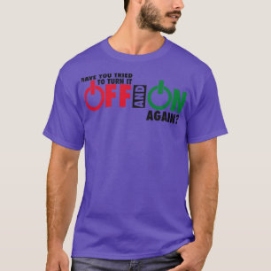 Zet het uit en weer aan t-shirt