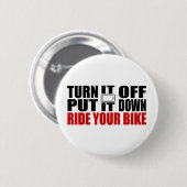 Zet het uit, zet het neer, rijd je bike ronde button 5,7 cm (Voorkant /achterkant)
