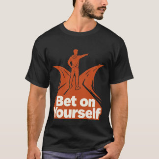 Zet in op jezelf-shirt | Motivatie-shirt voor zelf T-shirt