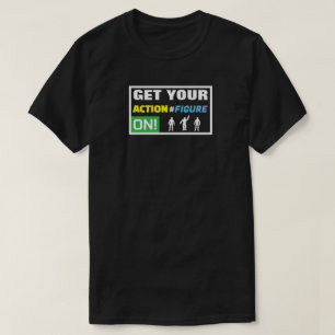 Zet je actiefiguur op! t-shirt