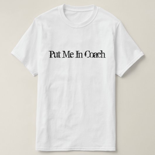 Zet me in de coach t-shirt (Design voorkant)