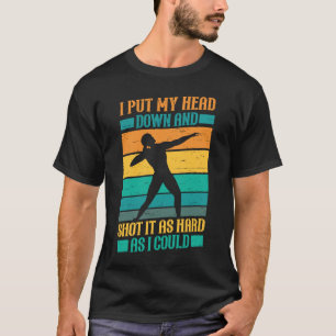 Zet mijn hoofd omlaag en schoppen... t-shirt